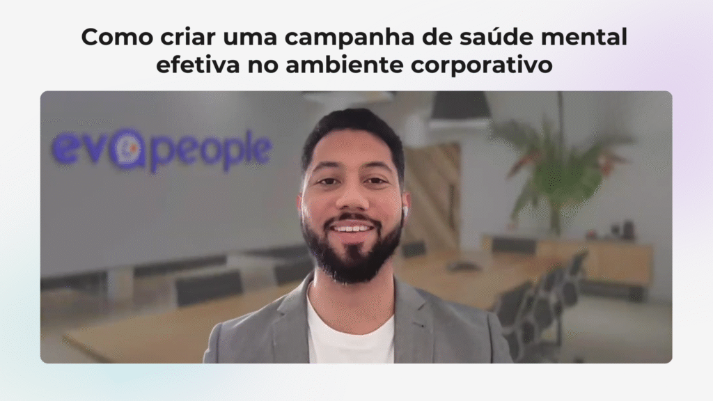 Como criar uma campanha de saúde mental efetiva no ambiente corporativo